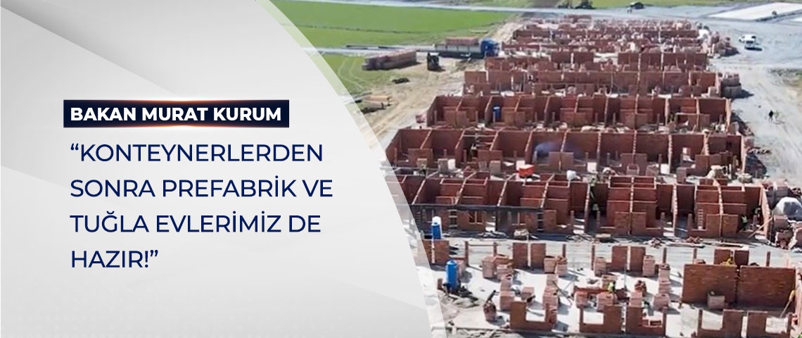 PREFABRİK VE TUĞLA EVLER HAZIR!