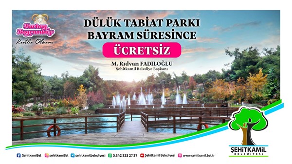 DÜLÜK TABİAT PARKI, BAYRAM SÜRESİNCE ÜCRETSİZ OLACAK