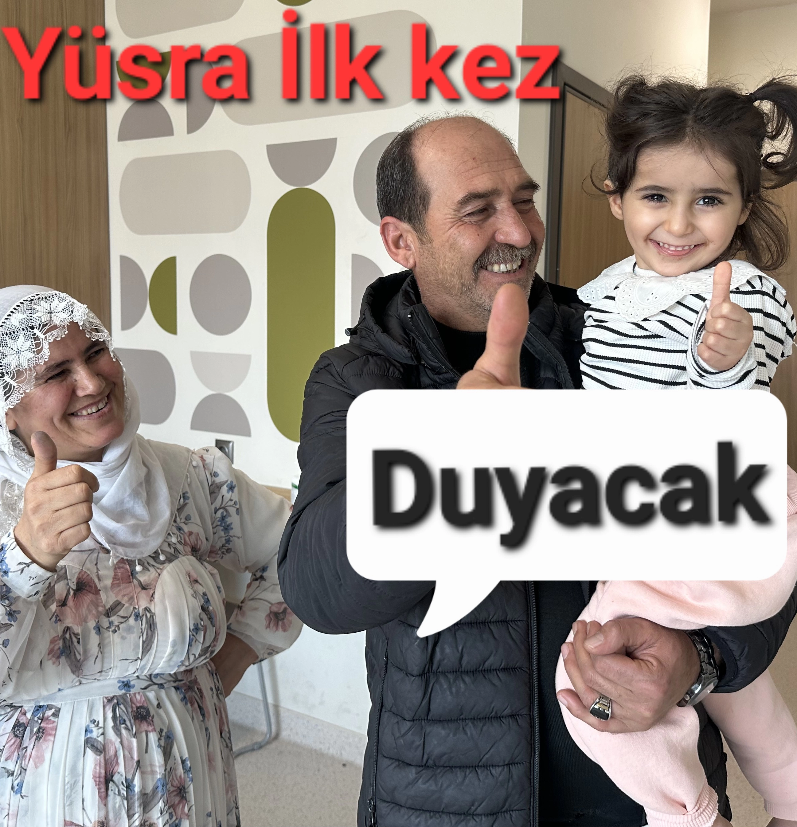 DOĞUŞTAN İŞİTME KAYBI OLAN MİNİK YÜSRA ARTIK DUYUYOR
