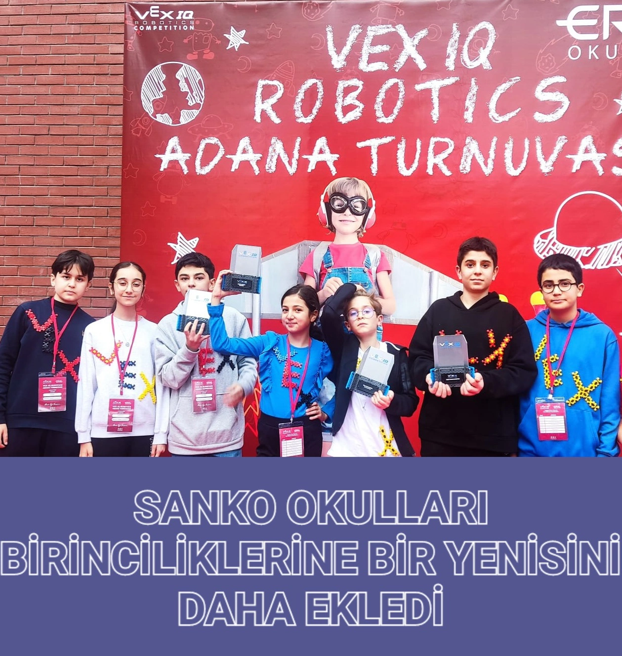 SANKO OKULLARI VEX IQ ROBOT YARIŞMASINDAN DÖRT BİRİNCİLİKLE DÖNDÜ