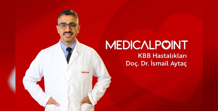 KULAK, BURUN, BOĞAZ HASTALIKLARI UZMANI DOÇ. DR. İSMAİL AYTAÇ MEDICAL POINT GAZİANTEP HASTANESİ’NDE HASTA KABULÜNE BAŞLADI