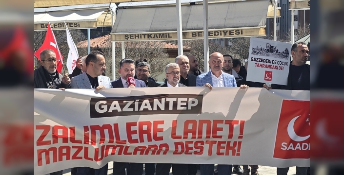 SAADET PARTİSİ GAZİANTEP İL TEŞKİLATI “ZALİMLERE LANET, MAZLUMLARA DESTEK” AÇIKLAMASI YAPTI