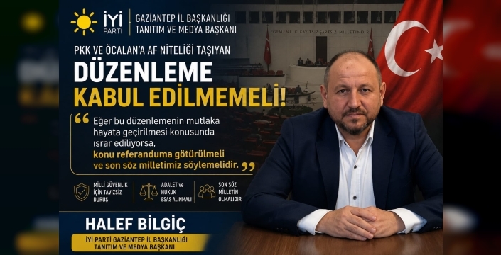 Halef Bilgiç: “Böylesine Kritik Bir Düzenleme Kabul edilmemelidir.”