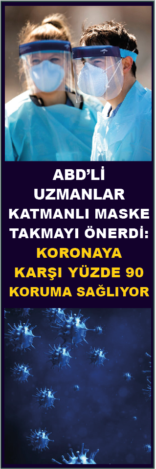 ABDLİ UZMANLAR KATMANLI MASKE TAKMAYI ÖNERDİ: KORONAYA KARŞI YÜZDE 90 KORUMA SAĞLIYOR