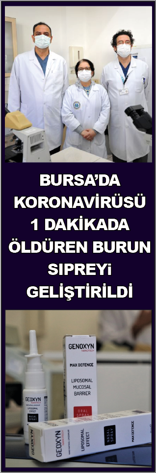 BURSADA KORONAVİRÜSÜ 1 DAKİKADA ÖLDÜREN BURUN SIPREYi GELİŞTİRİLDİ