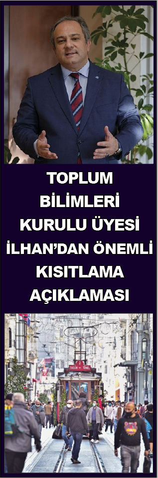 TOPLUM BİLİMLERİ KURULU ÜYESİ İLHANDAN ÖNEMLİ KISITLAMA AÇIKLAMASI