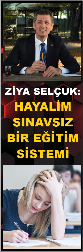 ZİYA SELÇUK: HAYALİM SINAVSIZ BİR EĞİTİM SİSTEMİ